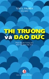 Bìa sách Thị Trường và Đạo Đức của dịch giả Phạm Nguyên Trường. Ảnh: Blog Phạm Nguyên Trường.
