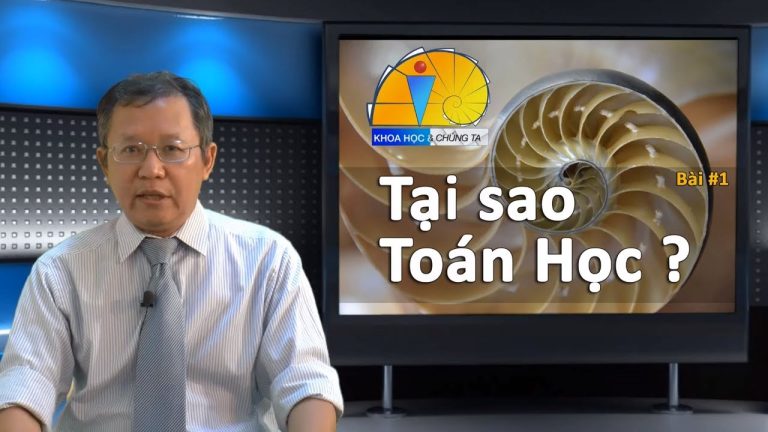 Khoa Học và Chúng Ta – Tại sao toán học ?