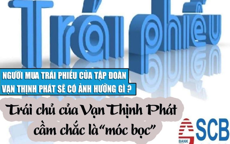 Đế chế Vạn Thịnh Phát sụp đổ: Trái phiếu sẽ được Ngân hàng nhà nước chi trả hay “móc bọc”*?